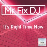 cover: Mr Fix Dj - It's Right Time Now (Explicit)