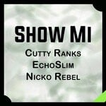 cover: Cutty Ranks|Echoslim|Nicko Rebel - Show Mi (Explicit)