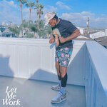 cover: Mark Battles - Let Me Work (Explicit)