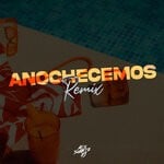 cover: Alex Suarez Dj - Anochecemos (Remix)