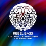 cover: 2 Tall Keith - Like Attracts Like (OnDaMike Remix)