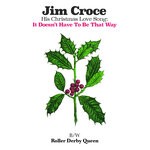 cover: Jim Croce - It Doesn't Have To Be That Way (His Christmas Love Song)