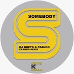 cover: Dj Queto - Somebody (Franko Remix)