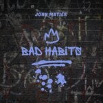 cover: John Matier - Bad Habits