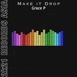 cover: Grace P - Make It Drop (Explicit)