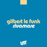 cover: Gilbert Le Funk - Rivamare