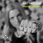 cover: Miss Djax - My House (Rave On Mix)