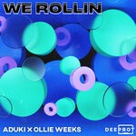 cover: Aduki|Ollie Weeks - We Rollin