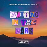 cover: Bandana|Deepend|Last Call - Waiting In The Dark