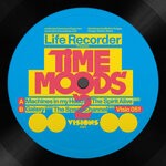 cover: Life Recorder - Time Moods 2