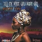 cover: Bucky Ital - Tell Me What You Want Girl