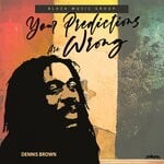 cover: Dennis Brown - Your Predictions Are Wrong