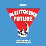 cover: Arkvs - Pleistocene Future 5