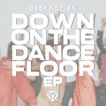 cover: Deep Notion - Down On The Dancefloor EP