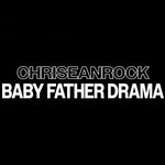 cover: Chriseanrock - Baby Father Drama (Explicit)