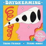 cover: Franc Moody|Young Franco - Daydreaming (Phil Fuldner Remix)