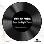 cover: White Cat Project - Turn The Light There