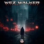 cover: Wez Walker - Without A Trace