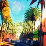 cover: We Need A Change|Cellos Balearica - Palms Street