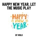 cover: Wolo - Happy New Year, Let The Music Play