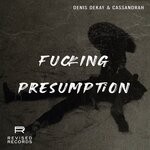 cover: Cassandrah|Denis Dekay - Fucking Presumption