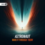 cover: Az Tronaut - Make It Through Today