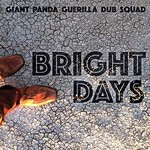 cover: Giant Panda Guerilla Dub Squad - Bright Days