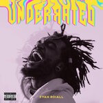 cover: Fyah Roiall - Underrated (Explicit)