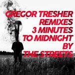 cover: Gregor Tresher|The Streets - 3 Minutes To Midnight (Extended Mix)