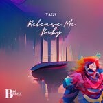 cover: Yaga - Release Me Baby