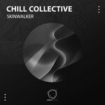 cover: Chill Collective - Skinwalker