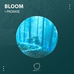 cover: Bloom - I Promise