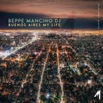 cover: Beppe Mancino Dj - Buenos Aires My Life