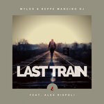 cover: Alex Rispoli|Beppe Mancino Dj|Mylod - Last Train