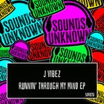 cover: J Vibez - Runnin' Through My Mind EP