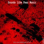 cover: Various - Sounds Like Fear Music