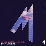 cover: Beppe Mancino Dj|Mylod - Don't Leave Me