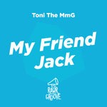 cover: Toni The Mmg - My Friend Jack