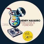 cover: Henry Navarro - This Love Is Forever