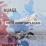 cover: Nuage - Those Rainy Days Again