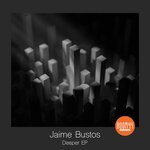 cover: Jaime Bustos - Deeper EP