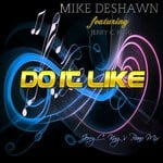 cover: Jerry C. King|Mike Deshawn - Do It Like