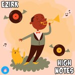 cover: Ezirk - High Notes