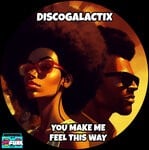 cover: Discogalactix - You Make Me Feel This Way