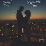 cover: Binary Trip - Nights With You