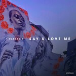 cover: T.markakis - Say U Love Me