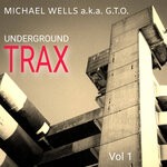 cover: G.t.o.|Michael Wells A.k.a. G.t.o.|Michael Wells - Underground Trax Vol1