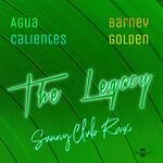 cover: Barney Golden|Agua Calientes - The Legacy (Sunny Club Rmx)