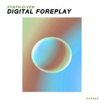 cover: Synth-o-ven - Digital Foreplay