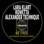 cover: Lara Klart|Rowetta|Alexander Technique - Be Free (Alexander Technique Remix)